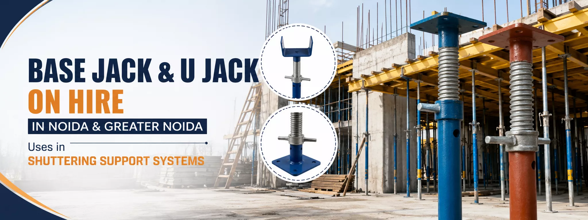 Base Jack & U Jack on Hire in Noida & Greater Noida - Uses in Shuttering Support Systems