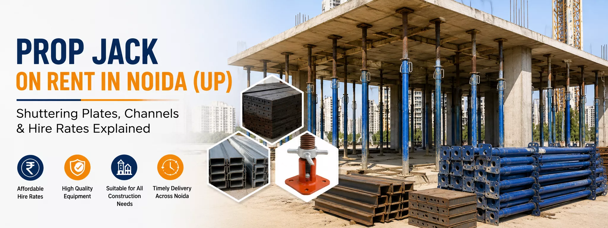 Prop Jack on Rent in Noida (UP): Shuttering Plates, Channels & Hire Rates Explained